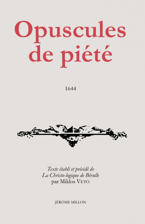 Knjiga OPUSCULES DE PIETE Pierre BERULLE (DE)