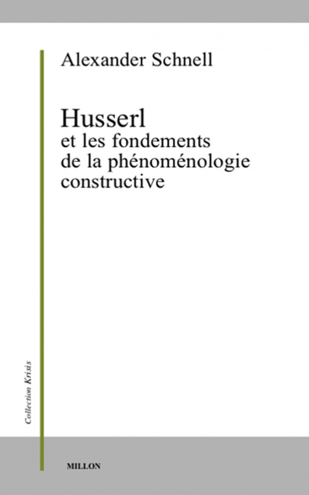Книга HUSSERL ET FONDEMENTS DE LA PHENOMENOLOGIE CONSTRUCTIVE Alexander SCHNELL