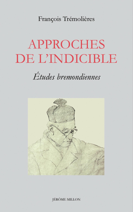 Kniha APPROCHES DE L'INDICIBLE - ETUDES BREMONDIENNES François TREMOLIERES
