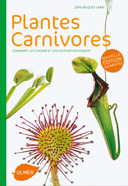 Книга Plantes carnivores comment les choisir et les cultiver facilement Jean-Jacques Labat