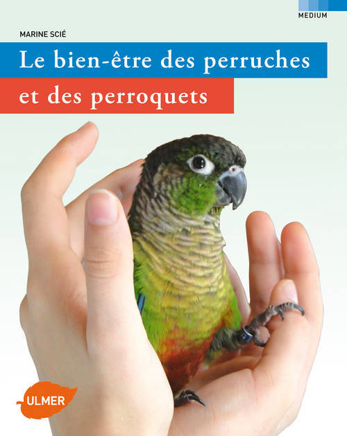 Knjiga Le Bien-être des perruches de des perroquets Scie Marine
