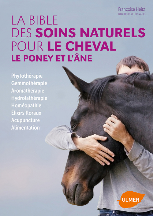 Книга La Bible des soins naturels pour le cheval, le poney et l'âne Françoise Heitz