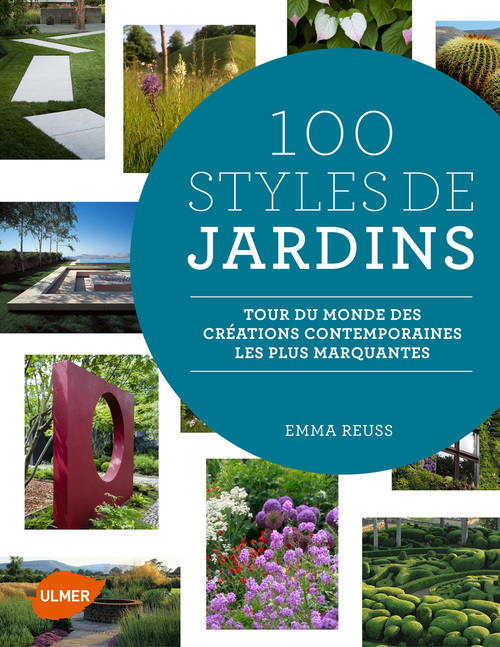 Kniha 100 Styles de Jardins - Tour du monde des créations contemporaines les plus marquantes Emma Reuss