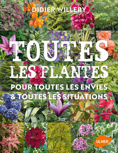 Kniha Toutes les plantes de jardin, pour toutes les envies & toutes les situations Didier Willery