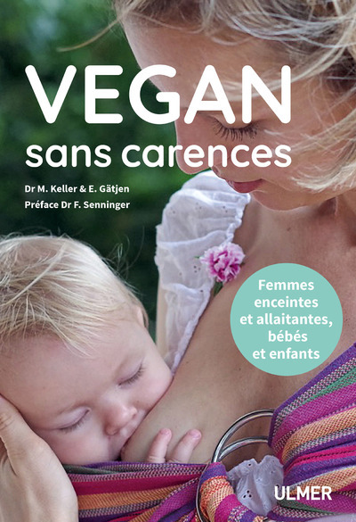 Kniha Vegan sans carences - Femmes enceintes et allaitantes, bébés et enfants Markus Keller