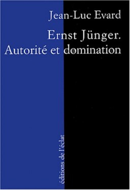 Kniha ERNST JUNGER. AUTORITE ET DOMINATION Jean-Luc EVARD