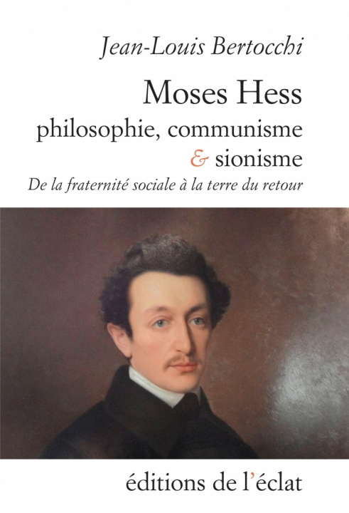 Carte Moses Hess. Philosophie, communisme et sionisme - De la frat Jean-Louis BERTOCCHI