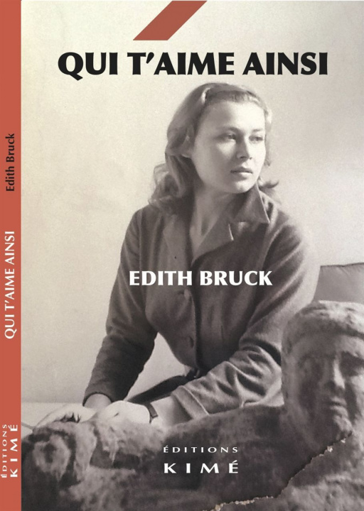 Kniha Qui t'aime ainsi Edith Bruck