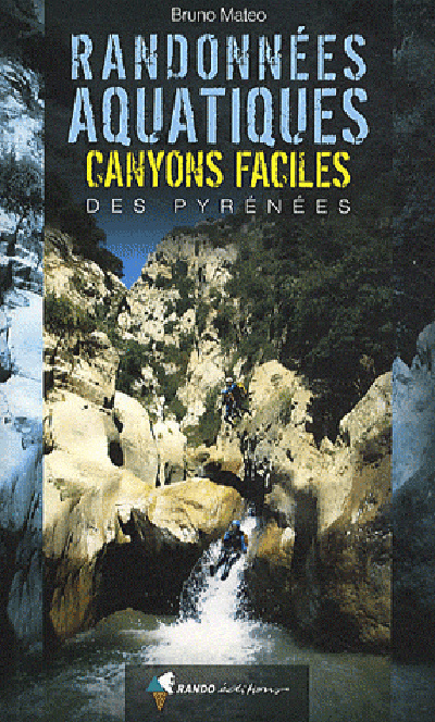 Kniha Randos aquatiques canyons faciles des Pyrénées MATEO Bruno