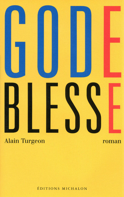 Knjiga Gode blesse Alain Turgeon