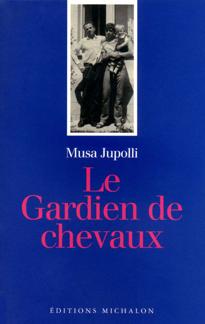 Knjiga GARDIEN DE CHEVAUX Musa Jupolli