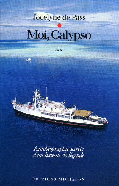Carte Moi Calypso. Autobiographie secrete d'un bateau de legende Jocelyne de Pass