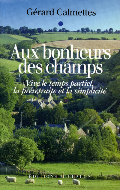 Knjiga AUX BONHEURS DES CHAMPS Gérard Calmettes