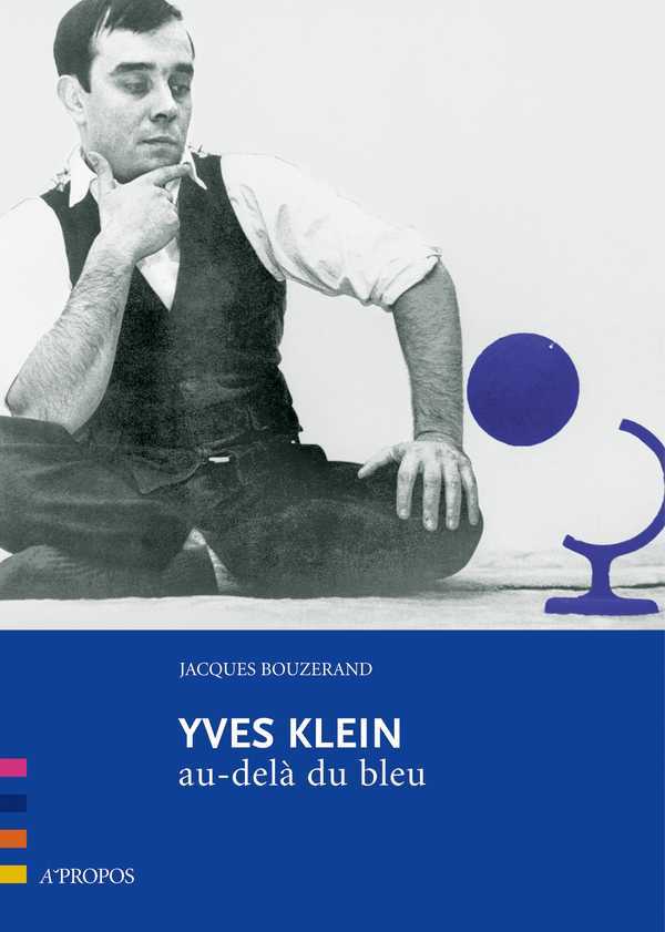 Книга Yves Klein, Au-Dela Du Bleu Bouzerand