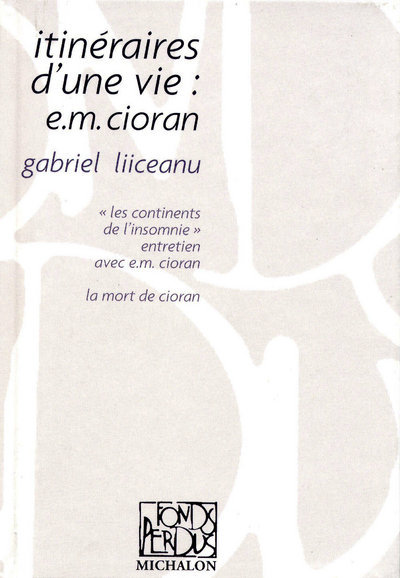 Knjiga Itinéraires d'une vie : E.M Cioran Gabriel Liiceanu