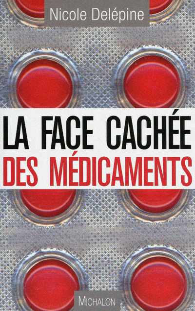 Knjiga La face cachée des médicaments Nicole Delépine