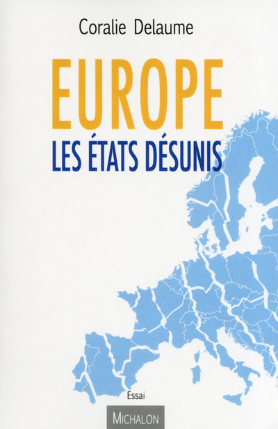 Kniha Europe Les Etats désunis Coralie Delaume