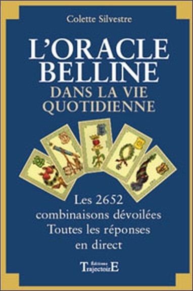 Книга L'oracle de Belline dans la vie quotidienne - interprétation des rencontres des cartes de l'oracle Silvestre