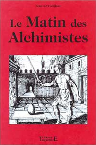 Kniha Le matin des alchimistes - visita interiorae terrae rectificando invenies occultum lapidem Caradeau