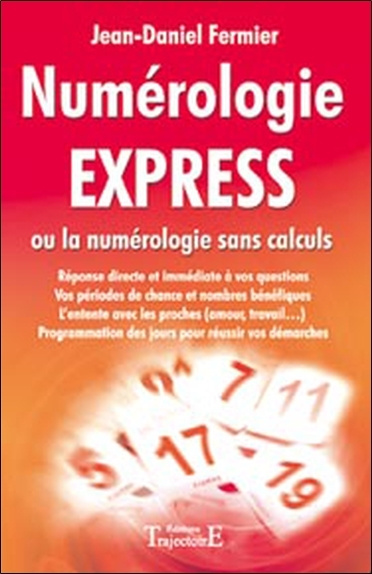 Kniha Numérologie express ou La numérologie sans calculs - réponse directe et immédiate à vos questions, vos périodes de chance et nombres bénéfiques, l' Fermier