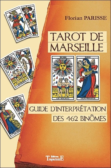 Carte Tarot de Marseille - guide d'interprétation des 462 binômes Parisse