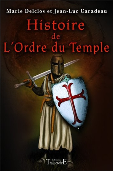 Kniha Histoire de l'Ordre du Temple - des racines carolingiennes à l'exécution de Jacques de Molay Caradeau