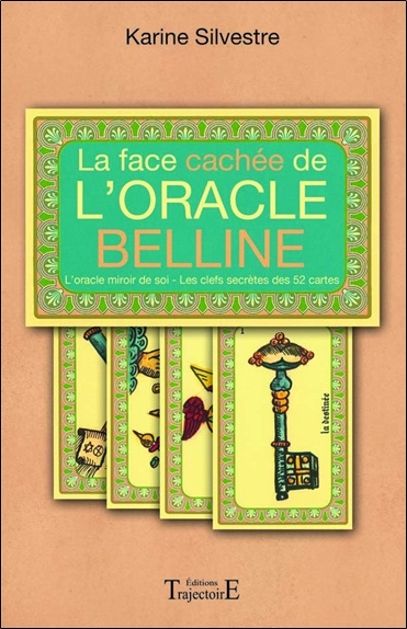 Kniha La face cachée de l'oracle Belline - l'oracle miroir de soi, les clefs secrètes des 52 cartes Silvestre