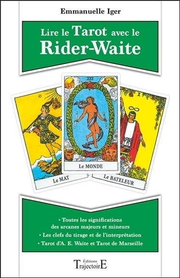 Kniha Lire le tarot avec le Rider-Waite - toutes les significations des arcanes majeurs et mineurs, tarot d'A. E. Waite et tarot de Marseille, Iger
