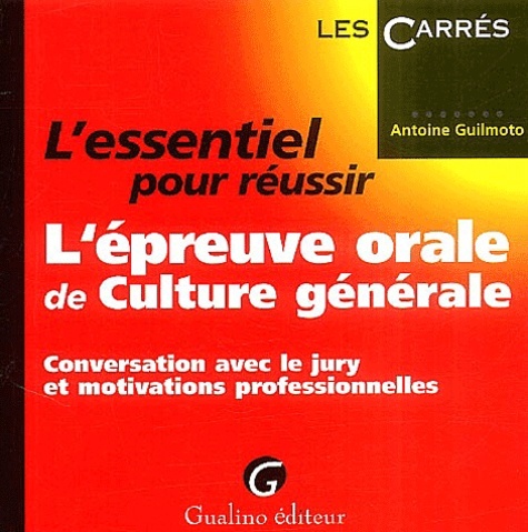 Book l'essentiel pour réussir l'épreuve orale de culture générale Guilmoto a.