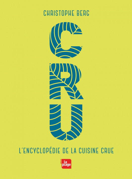 Książka CRU - L'encyclopédie de la cuisine crue Christophe Berg