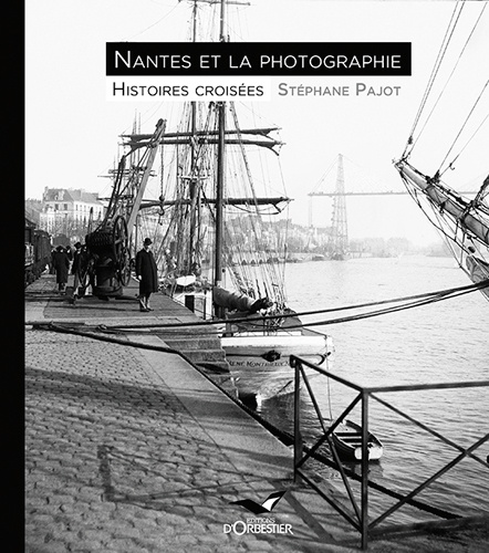 Könyv Nantes et la photographie - histoires croisees PAJOT Stéphane