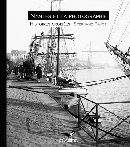 Książka Nantes et la photographie - histoires croisees PAJOT Stéphane