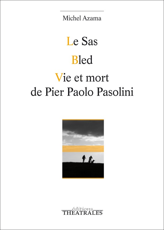 Книга LE SAS / BLED / VIE ET MORT DE PIER PAOLO PASOLINI NED AZAMA MICHEL