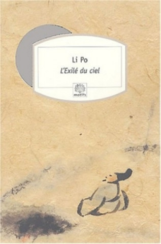 Kniha L'Exilé du ciel Li Po
