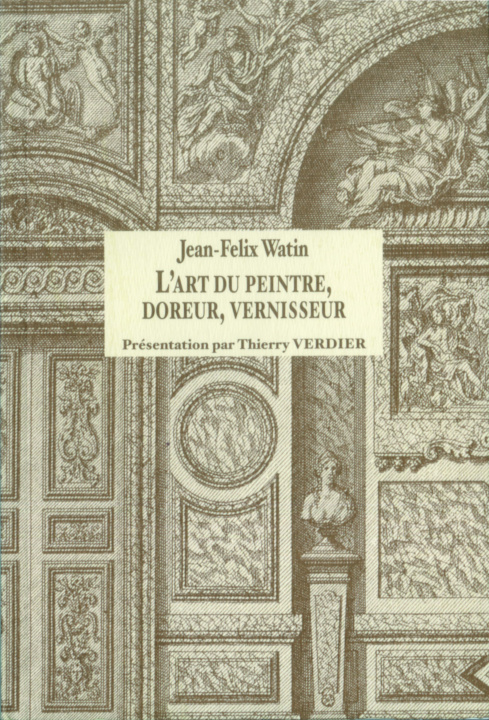 Kniha L'art du peintre doreur, vernisseur De Jean-Félix Watin Verdier