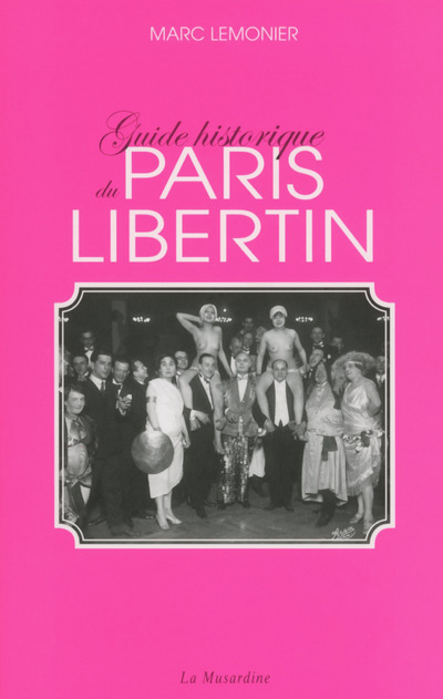 Könyv Guide historique du Paris libertin Marc Lemonier