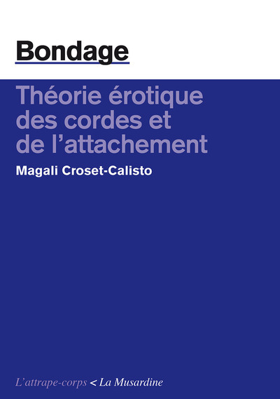 Buch Bondage. Théorie érotique des cordes et de l'attachement Magali Croset-Calisto