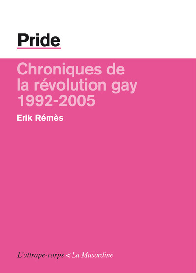 Książka Pride. Chroniques de la révolution gay - 1992/2005 Erik Remes