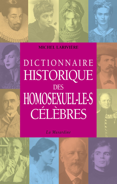 Kniha Dictionnaire historique des homosexuel.le.s célèbres Michel Larivière