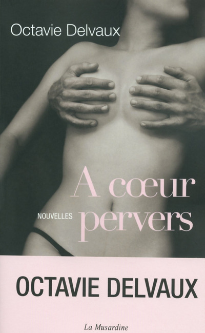 Knjiga A coeur pervers. Nouvelles Octavie Delvaux