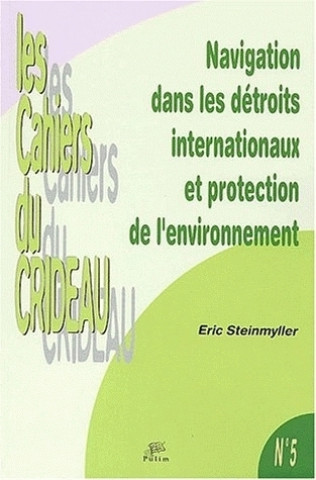 Knjiga Navigation dans les détroits internationaux et protection de l'environnement - la prévention des pollutions marines accidentelles dans le Pas-de-Calai Steinmyller