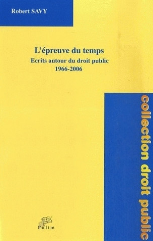 Kniha L'épreuve du temps - écrits autour du droit public, 1966-2006 Savy
