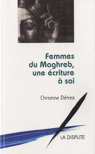 Kniha Femmes du Maghreb, une écriture à soi Detrez