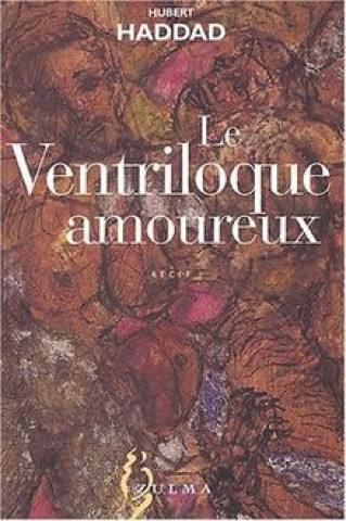 Βιβλίο Le ventriloque amoureux HADDAD HUBERT