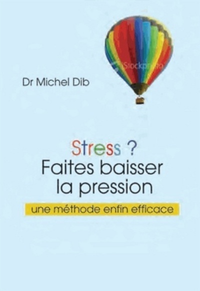 Knjiga Stress ? - Faites baisser la pression Michel Dib