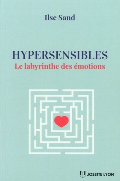 Kniha Hypersensibles - Le Labyrinthe des émotions Ilse Sand