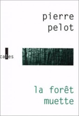 Boek La forêt muette Pelot
