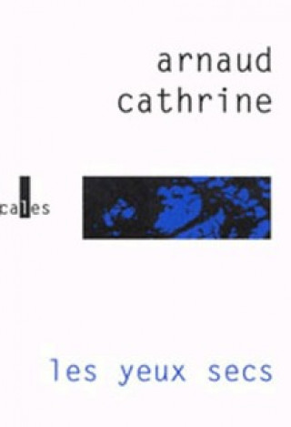 Buch Les yeux secs Cathrine