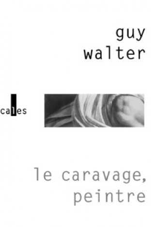 Kniha Le Caravage, peintre Walter
