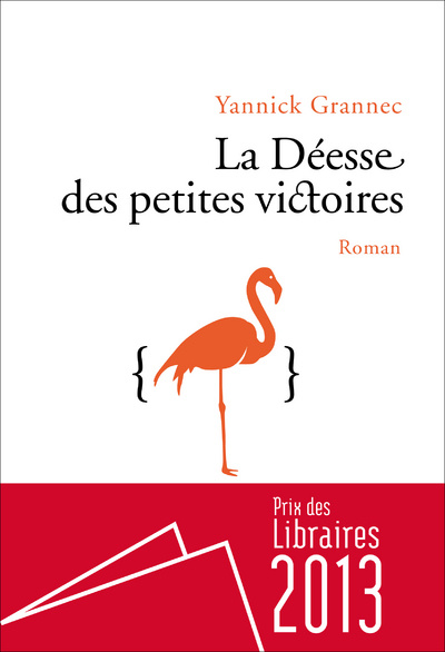 Kniha La deesse des petites victoires (Prix des Libraires 2013) Yannick Grannec